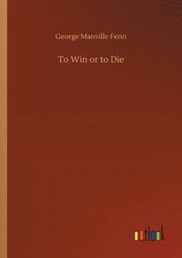 bokomslag To Win or to Die