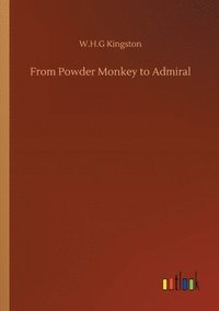 bokomslag From Powder Monkey to Admiral