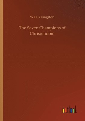 bokomslag The Seven Champions of Christendom