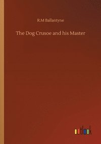 bokomslag The Dog Crusoe and his Master