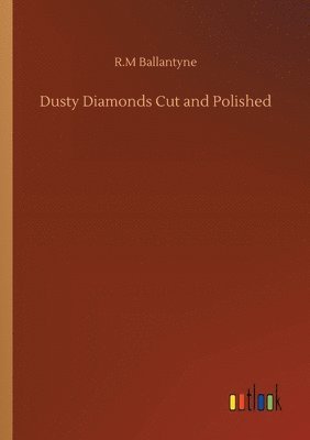bokomslag Dusty Diamonds Cut and Polished