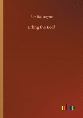 bokomslag Erling the Bold