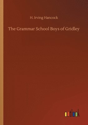bokomslag Grammar School Boys of Gridley