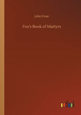 bokomslag Fox's Book of Martyrs