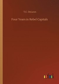 bokomslag Four Years in Rebel Capitals