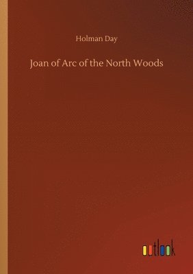 Joan of Arc of the North Woods 1