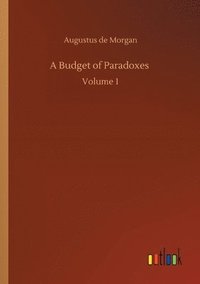 bokomslag A Budget of Paradoxes