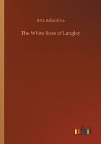 bokomslag White Rose of Langley