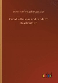 bokomslag Cupid's Almanac and Guide To Hearticulture