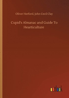 bokomslag Cupid's Almanac and Guide To Hearticulture