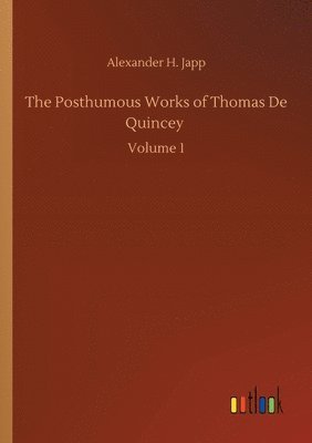 bokomslag The Posthumous Works of Thomas De Quincey