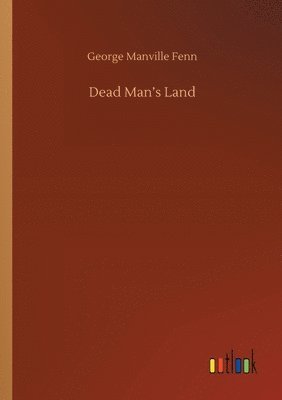 George Manville Fenn - Dead Man's Land, Häftad