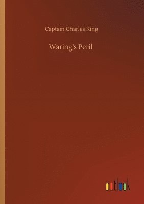 Captain Charles King - Waring's Peril, Häftad