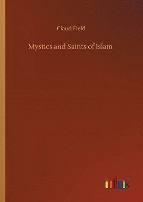 Mystics and Saints of Islam 1