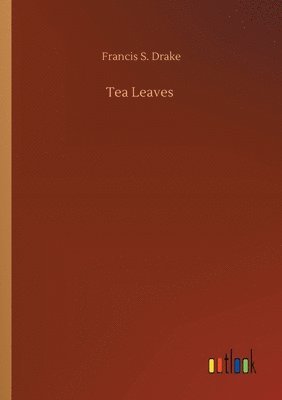 Francis S Drake - Tea Leaves, Häftad