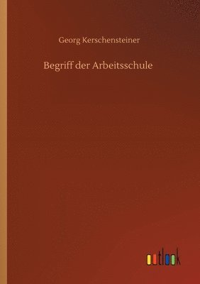 Begriff der Arbeitsschule 1