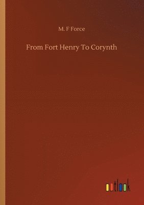 bokomslag From Fort Henry To Corynth
