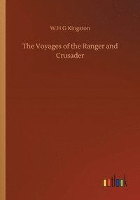 bokomslag Voyages of the Ranger and Crusader