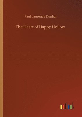 Paul Laurence Dunbar - Heart of Happy Hollow, Häftad