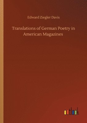 Translations of German Poetry in American Magazines 1