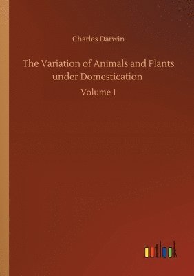 Variation of Animals and Plants under Domestication