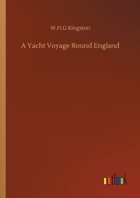 bokomslag A Yacht Voyage Round England