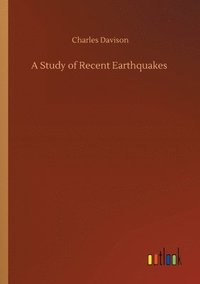 bokomslag A Study of Recent Earthquakes