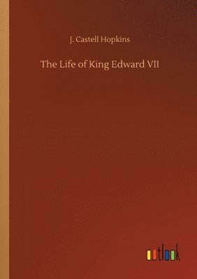 bokomslag The Life of King Edward VII