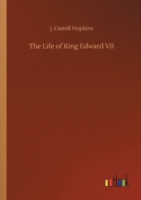 J Castell Hopkins, J. Castell Hopkins - Life of King Edward VII, Häftad