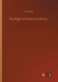 bokomslag The Right of American Slavery