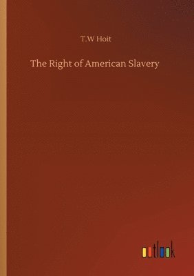 bokomslag The Right of American Slavery