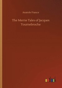 bokomslag The Merrie Tales of Jacques Tournebroche