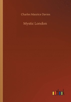 Charles Maurice Davies - Mystic London, Häftad