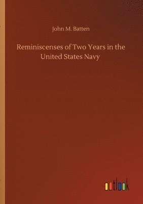 Reminiscenses of Two Years in the United States Navy 1