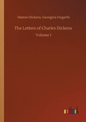 Mamie Hogarth Georgina Dickens, Georgina Dickens, Mamie Hogarth, Mamie Hogarth Dickens - Letters of Charles Dickens, Häftad