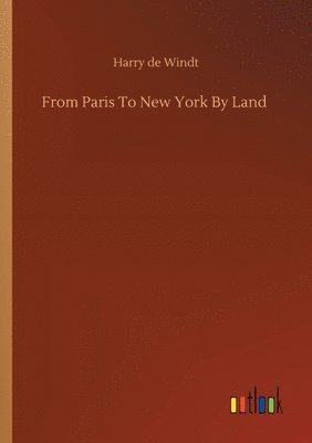 bokomslag From Paris To New York By Land