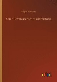 bokomslag Some Reminiscenses of Old Victoria