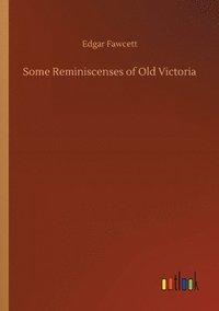 bokomslag Some Reminiscenses of Old Victoria