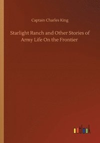 bokomslag Starlight Ranch and Other Stories of Army Life On the Frontier