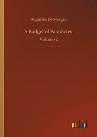 bokomslag A Budget of Paradoxes