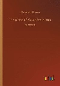 bokomslag The Works of Alexandre Dumas