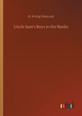 bokomslag Uncle Sam's Boys in the Ranks