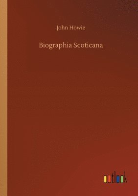 John Howie - Biographia Scoticana, Häftad
