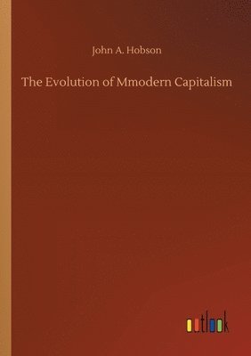 bokomslag The Evolution of Mmodern Capitalism