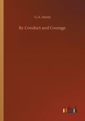 bokomslag By Conduct and Courage