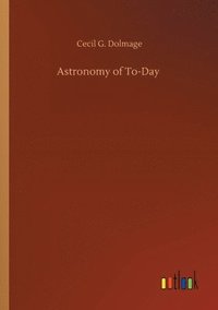 bokomslag Astronomy of To-Day