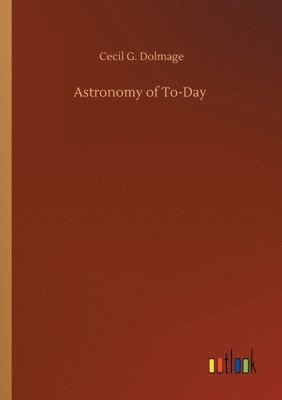 bokomslag Astronomy of To-Day