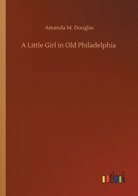 A Little Girl in Old Philadelphia 1