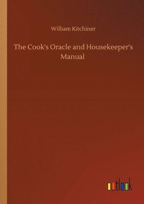 Cook's Oracle and Housekeeper's Manual