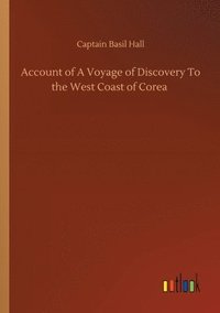 bokomslag Account of A Voyage of Discovery To the West Coast of Corea